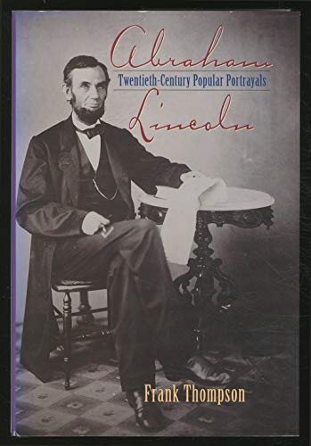 Stock image for Abraham Lincoln : 20th Century Popular Portrayals for sale by Better World Books