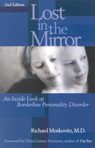 Beispielbild fr Lost in the Mirror: An Inside Look at Borderline Personality Disorder, 2nd Edition zum Verkauf von SecondSale