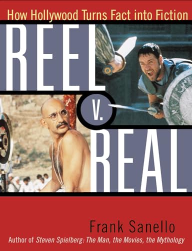 Stock image for Reel vs. Real : How Hollywood Turns Fact into Fiction for sale by Better World Books