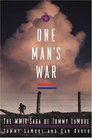 ONE MAN'S WAR the WWII Saga of Tommy Lamore