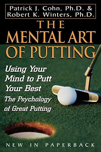 9780878332823: The Mental Art of Putting: Using Your Mind to Putt Your Best