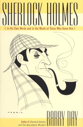 Beispielbild fr Sherlock Holmes: In His Own Words and in the Words of Those Who Knew Him zum Verkauf von SecondSale