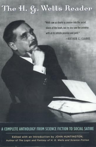 Imagen de archivo de The H.G. Wells Reader: A Complete Anthology from Science Fiction to Social Satire a la venta por HPB-Ruby