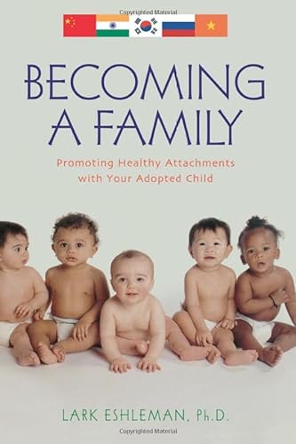 Imagen de archivo de Becoming a Family : Promoting Healthy Attachments with Your Adopted Child a la venta por Better World Books