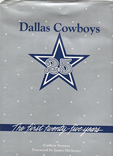 Dallas Cowboys: The First Twenty-Five Years (9780878334490) by Stowers, Carlton