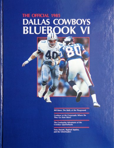 The Official 1985 Dallas Cowboys Bluebook VI
