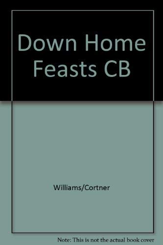 Down Home Feasts: The Native Cuisines of America's Gulf States (9780878335268) by Williams, Sallie Y.; Cortner, Nancy G.