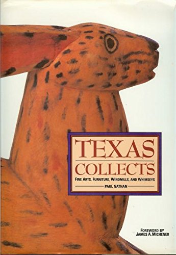 Imagen de archivo de Texas Collects: Fine Art, Furniture, Windmills, and Whimseys a la venta por 417 Books