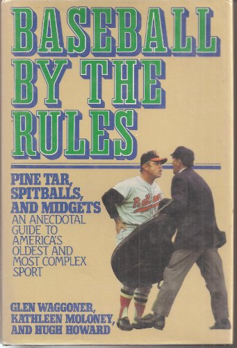 BASEBALL BY THE RULES Pine Tar, Spitballs, and Midgets an Anecdotal Guide to America's Oldest and...