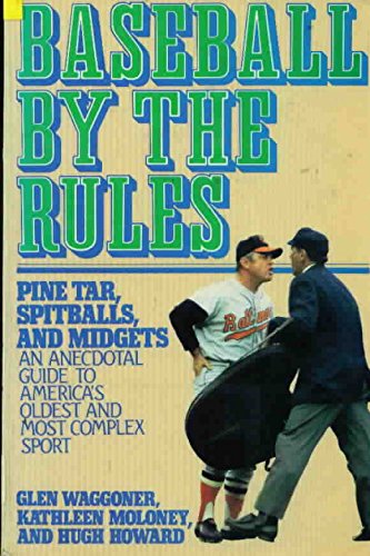Beispielbild fr Baseball by the Rules: An Anecdotal Guide to America's Oldest and Most Complex Sport zum Verkauf von Wonder Book