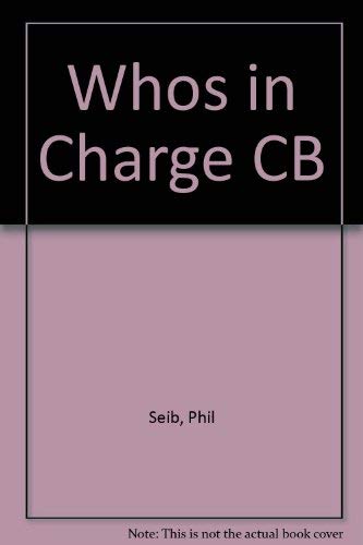 Imagen de archivo de Who's in Charge: How the Media Shape News and Politicians Win Votes a la venta por The Book Cellar, LLC