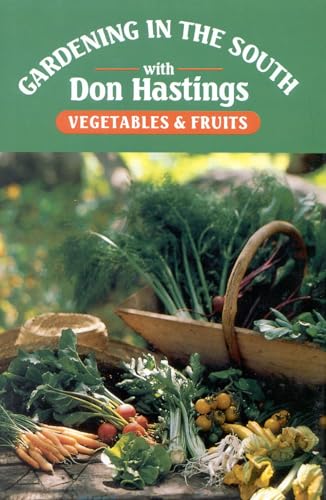 Beispielbild fr Gardening in the South with Don Hastings, Jr. Vol. 2 : Vegetables and Fruits zum Verkauf von Better World Books