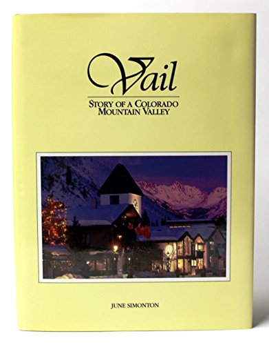 Beispielbild fr Vail: Story of a Colorado mountain valley zum Verkauf von SecondSale