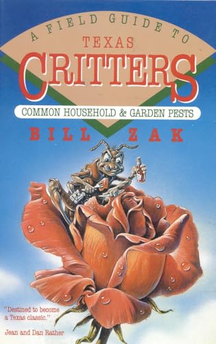 Beispielbild fr A Field Guide to Texas Critters: Common Household and Garden Pests (Common Household & Garden Pests) zum Verkauf von Gulf Coast Books