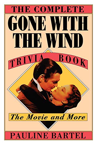 Stock image for The Complete Gone with the Wind Trivia Book: The Movie and More for sale by Wonder Book