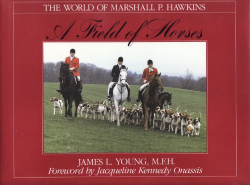 Beispielbild fr A Field of Horses: The World of Marshall P. Hawkins zum Verkauf von HPB Inc.