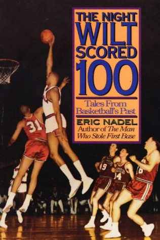 Imagen de archivo de The Night Wilt Scored 100: Tales from Basketball's Past a la venta por HPB-Ruby