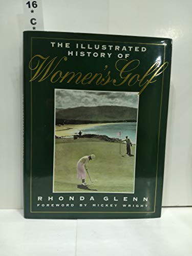 Stock image for The Illustrated History of Women's Golf for sale by Books of the Smoky Mountains