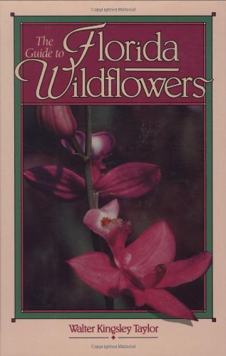 Imagen de archivo de The Guide to Florida Wildflowers a la venta por Goodwill Books