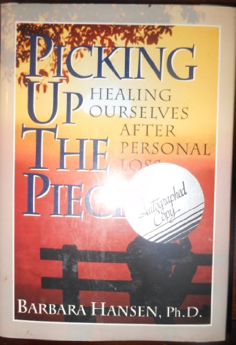 Stock image for Picking Up the Pieces: Healing Ourselves After Personal Loss for sale by ThriftBooks-Atlanta