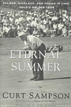 9780878337880: The Eternal Summer: Palmer, Nicklaus and Hogan in 1960, Golf's Golden Year