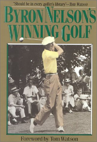 Imagen de archivo de Byron Nelsons Winning Golf a la venta por HPB-Diamond