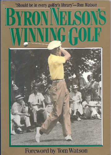 Stock image for Byron Nelsons Winning Golf for sale by ThriftBooks-Dallas