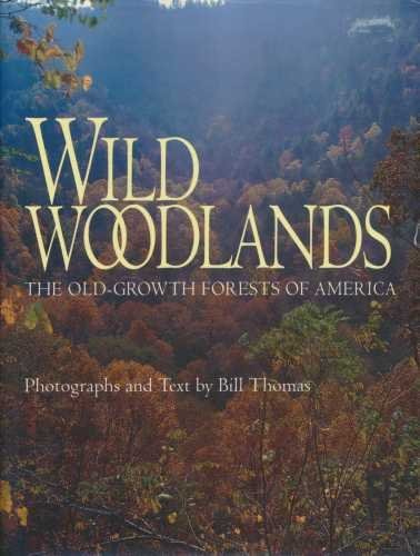9780878338047: Wild Woodlands: Old-growth Forests of America