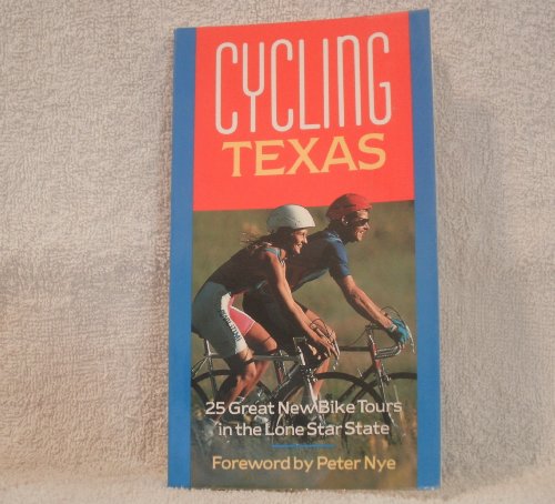 Stock image for Cycling Texas: 25 Great New Bike Tours in the Lone Star State for sale by HPB-Emerald