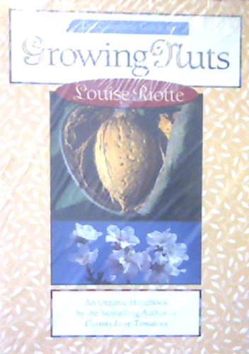 Beispielbild fr The Complete Guide to Growing Nuts zum Verkauf von ThriftBooks-Dallas