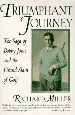 Stock image for Triumphant Journey: The Saga of Bobby Jones and the Grand Slam of Golf for sale by Once Upon A Time Books