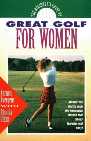 Stock image for The Beginner's Guide to Great Golf for Women for sale by Better World Books
