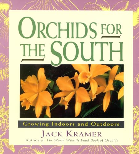 Orchids for the South: Growing Indoors and Outdoors