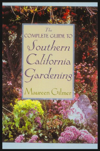 9780878338757: The Complete Guide to Southern Californian Gardening
