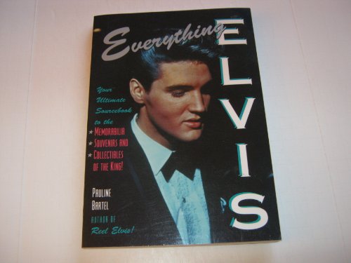 Stock image for Everything Elvis: Everything You Ever Wanted to Own about the King. for sale by ThriftBooks-Atlanta