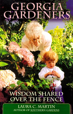 Imagen de archivo de Georgia Gardeners : Wisdom Shared over the Fence a la venta por Better World Books