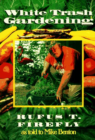 Stock image for White Trash Gardening for sale by HPB-Ruby