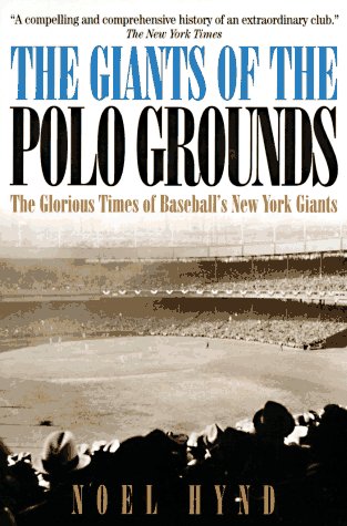 The Giants of the Polo Grounds: Glorious Times of Baseball's "New York Giants" (9780878339099) by Hynd, Noel