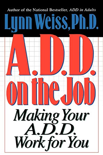 9780878339174: A.D.D. on the Job: Making Your A.D.D. Work for You