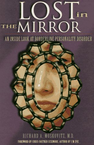 Stock image for Lost in the Mirror: An Inside Look at Borderline Personality Disorder for sale by Faith In Print