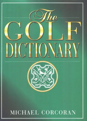 Imagen de archivo de The Golf Dictionary a la venta por Better World Books