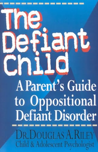 9780878339631: The Defiant Child: A Parent's Guide to Oppositional Defiant Disorder