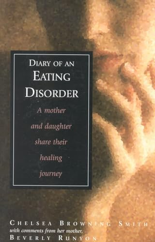 Imagen de archivo de Diary of an Eating Disorder: A Mother and Daughter Share Their Healing Journey a la venta por Decluttr