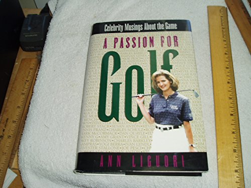Stock image for A Passion for Golf: Celebrity Musings About the Game for sale by Wonder Book