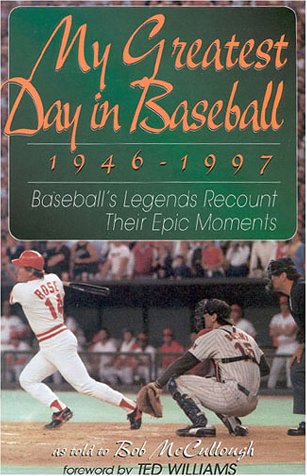 9780878339891: My Greatest Day in Baseball, 1946-1997: Baseball's Legends Recount Their Epic Moments