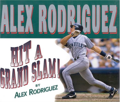 Hit a Grand Slam (9780878339976) by Alex Rodriguez; Greg Brown