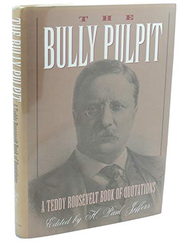 9780878339990: The Bully Pulpit: A Teddy Roosevelt Book of Quotations