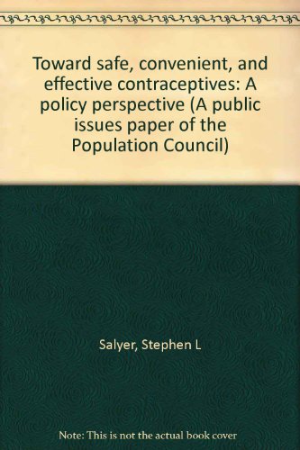 Stock image for Toward safe, convenient, and effective contraceptives: A policy perspective (A public issues paper of the Population Council) for sale by Robinson Street Books, IOBA