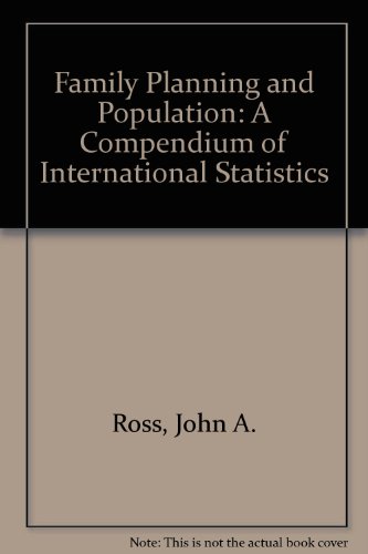 9780878340804: Family Planning and Population: A Compendium of International Statistics