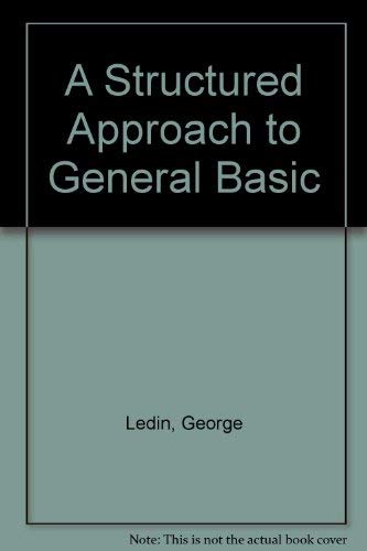 A Structured Approach to General Basic (9780878350704) by Ledin, George